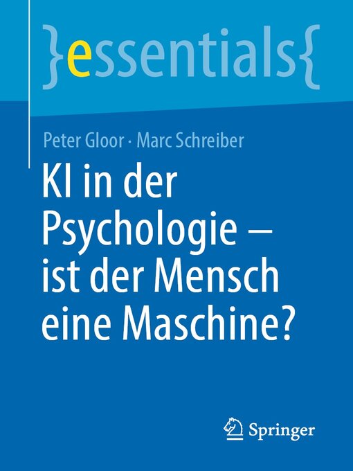 Title details for KI in der Psychologie--ist der Mensch eine Maschine? by Peter Gloor - Available